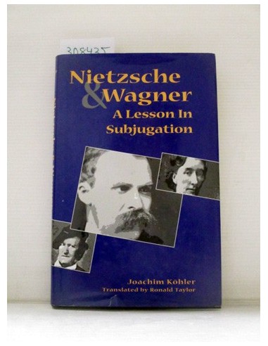 Nietzsche & Wagner. Joachim Köhler....