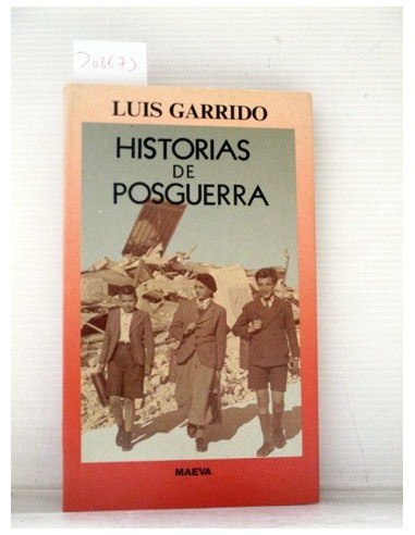 Historias de posguerra. Luis Garrido....