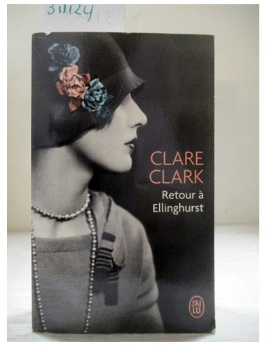 Retour à Ellinghurst. Clare Clark....