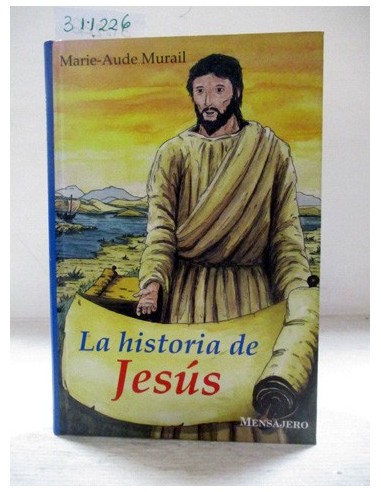 La historia de Jesús. Marie Aude...