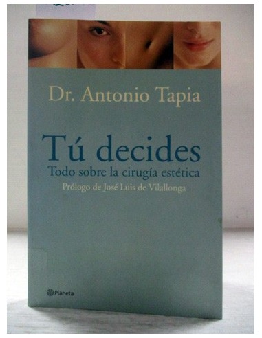 Tu Decides (expurgo). Antonio Tapia....