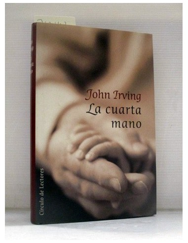La Cuarta mano. John Irving. Ref.312147