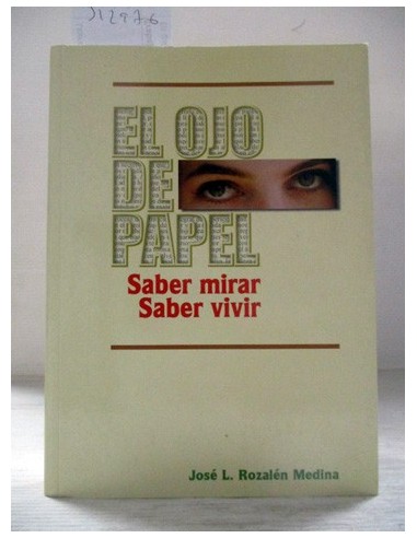 El ojo de papel. Rozalén Medina, José...