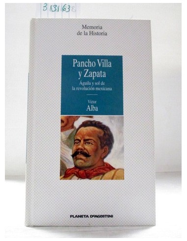 Pancho Villa y Zapata. Víctor Alba....