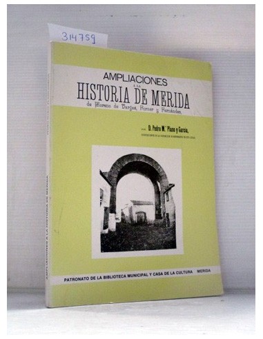Ampliaciones Á la Historia de Mérida....