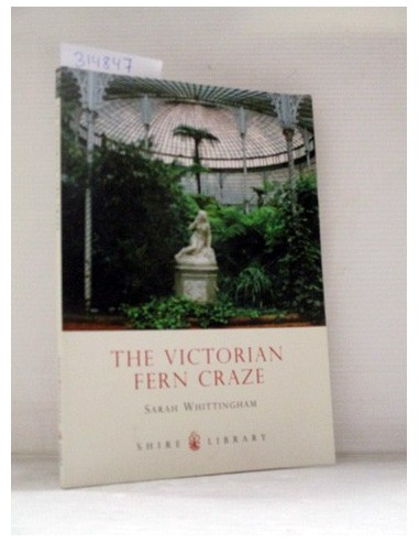 The Victorian Fern Craze. Sarah...