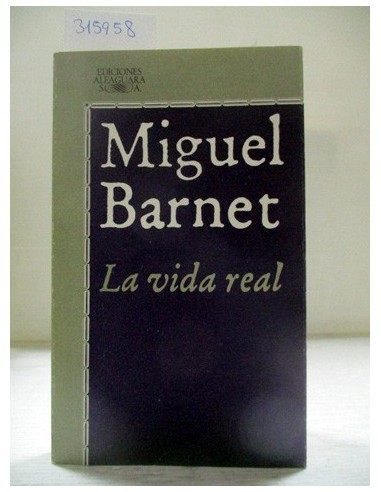 La vida real. Miguel Barnet. Ref.315958