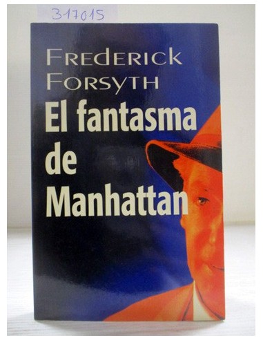 El Fantasma de Manhattan. Frederick Forsyth. Ref.317015