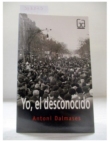Yo, el desconocido. Antoni Dalmases....