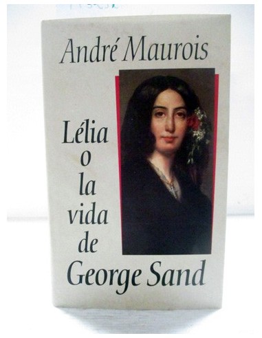 Lélia o La vida de George Sand. André...