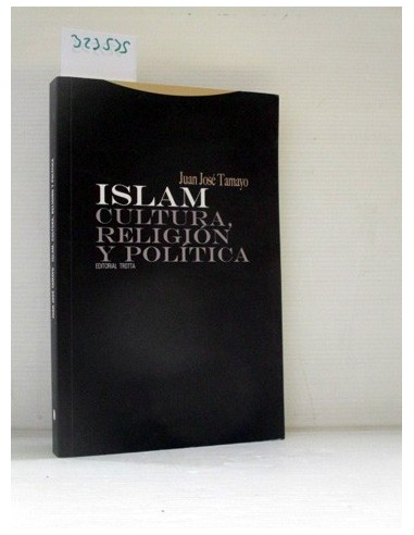 Islam. Cultura, religión y política....