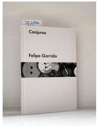 Conjuros. Felipe Garrido. Ref.323560