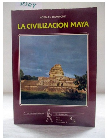 La civilización maya. Norman Hammond....