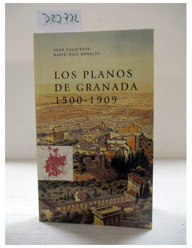 Los planos de Granada 1500-1909....