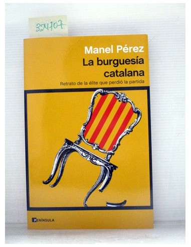 La burguesía catalana. Manel Pérez....