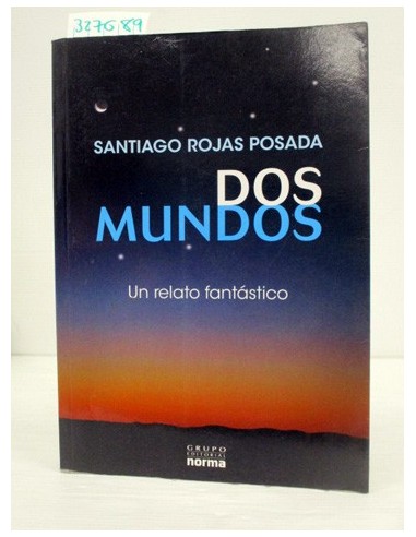 Dos mundos. Santiago Rojas Posada....