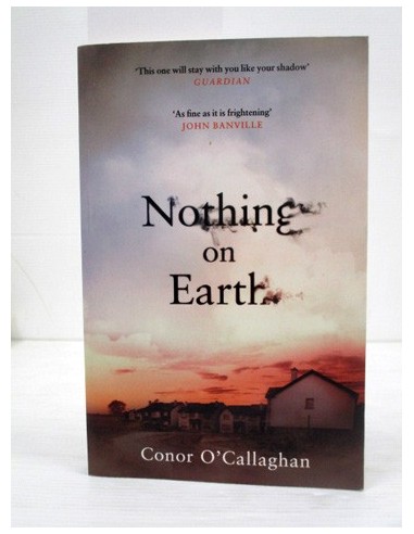 Nothing on Earth. Conor O'Callaghan....