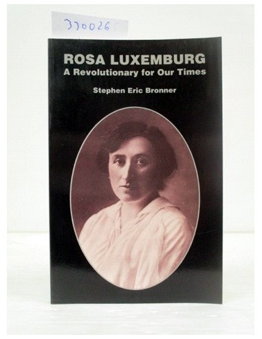 Rosa Luxemburg. A revolutionary for...