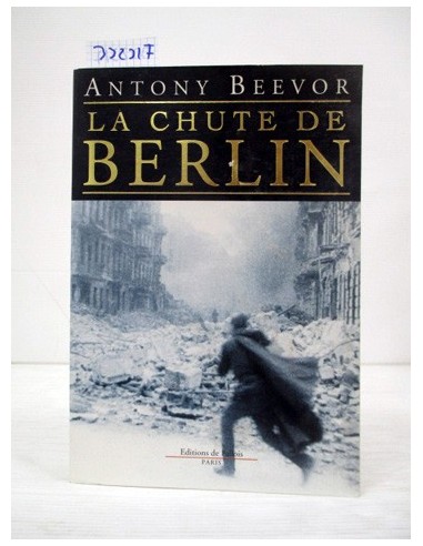 La chute de Berlin. Antony Beevor....