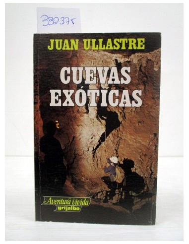 Cuevas exóticas. Juan Ullastre....