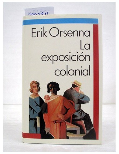 La exposición colonial. Erik Orsenna....