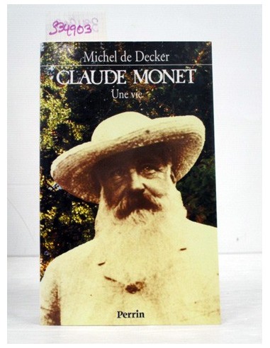 Claude Monet. Michel de Decker....