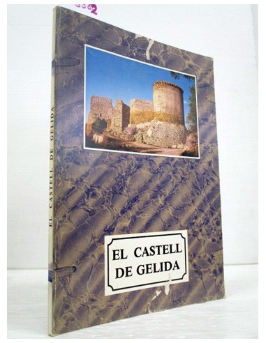 El castell de Gelida (GF). Varios...