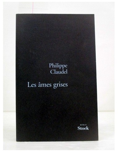 Les âmes grises. Philippe Claudel....
