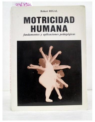 Motricidad Humana. Robert Rigal....