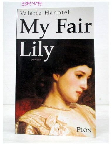 My fair Lily : roman. Valérie...