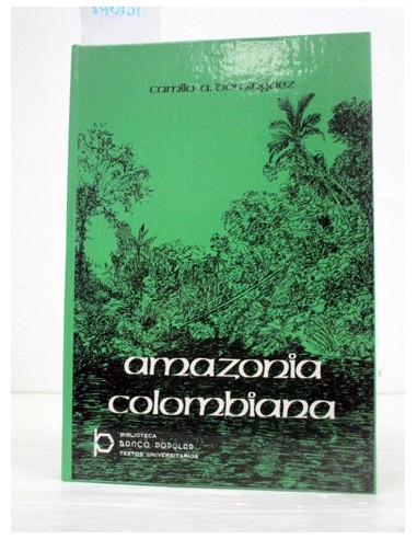 Amazonia colombiana. Camilo A....