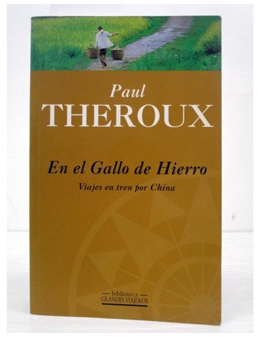 En el Gallo de Hierro. Paul Theroux....