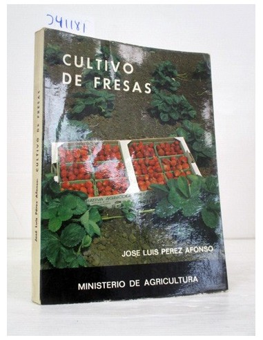 Cultivo de fresas. José Luis Pérez...