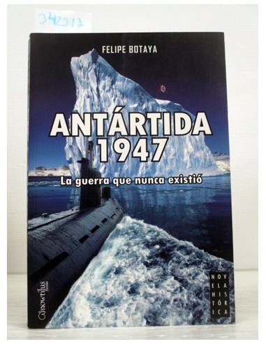 Antártida, 1947. Felipe Botaya...
