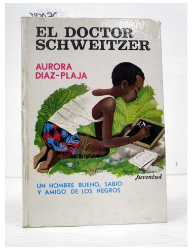 El Doctor Schweitzer. Aurora Diaz...