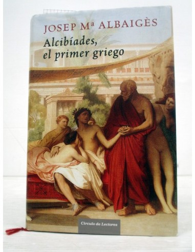 Alcibíades, el primer griego. Josep...