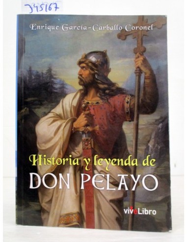 Historia y leyenda de Don Pelayo....