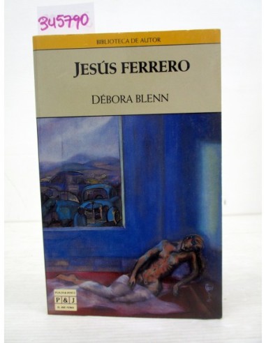 Debora Blenn. Jesús Ferrero. Ref.345790