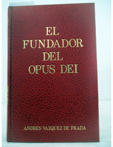 El fundador del Opus Dei. Andrés...
