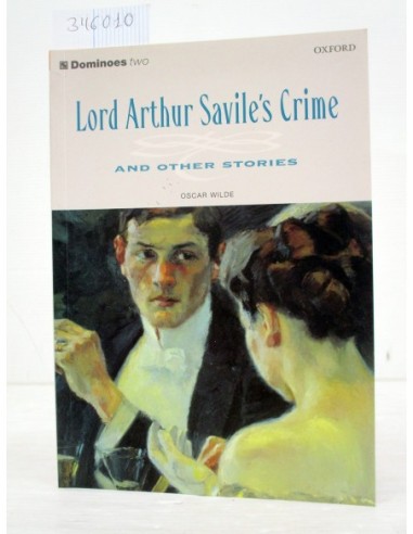 Lord Arthur Savile's Crime and Other...
