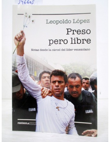 Preso pero libre. Leopoldo López....