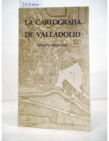 La cartografía de Valladolid. Parte...