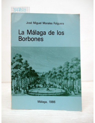 La Málaga de los Borbones. José...