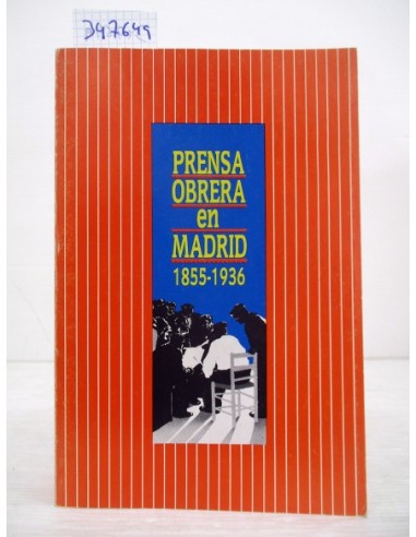 Prensa obrera en Madrid, 1855-1936....