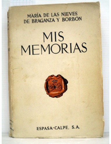 Mis memorias. De Braganza y Borbón,...