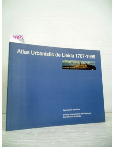 Atlas Urbanístic de Lleida 1707 -...