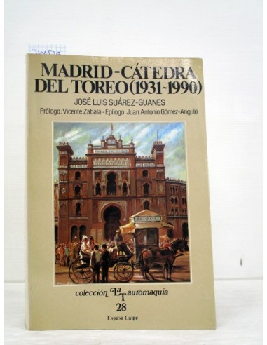 Madrid, cátedra del toreo, 1931-1990....
