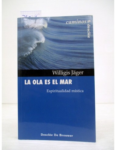 La ola es el mar. Willigis Jäger....