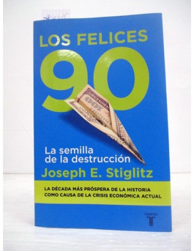 Los Felices 90. Joseph E. Stiglitz....