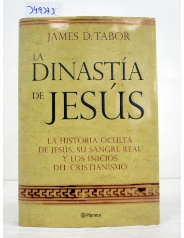 La dinastía de Jesús. James D. Tabor....